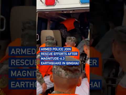 Armed police join rescue efforts after magnitude-6.3 earthquake in Qinghai