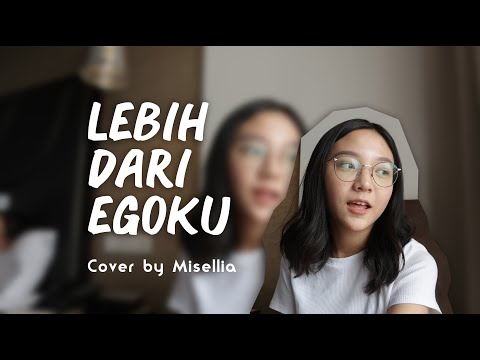 Lebih Dari Egoku - Mawar De Jongh | Cover by Misellia Ikwan
