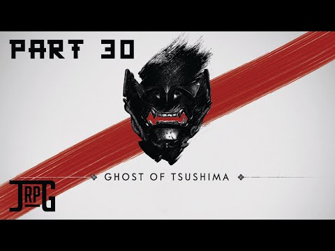 GHOST OF TSUSHIMA - PS4 - Walkthrough Gameplay - Part 30