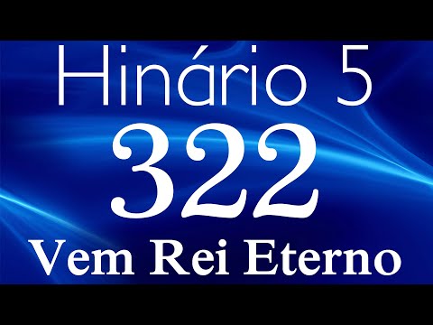 HINO 322 CCB - Vem Rei Eterno - HINÁRIO 5 COM LETRAS