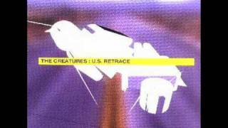 The Creatures - US Retrace - ThankYou