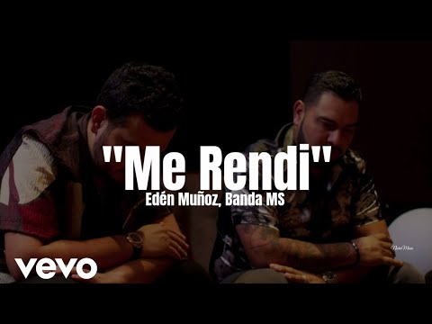 Edén Muñoz, Banda MS - Me Rendí (LETRA) Estreno 2022