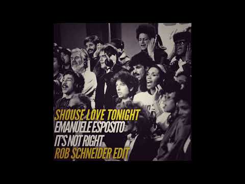 Shouse x Emanuele Esposito - Love Tonight x It's Not Right (Rob Schneider Edit​)