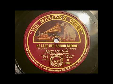 Savoy Orpheans - He left her behind before