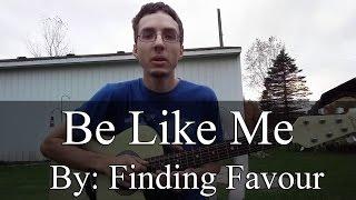 Be Like You - Finding Favour (Guitar Tutorial)