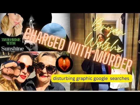 Update Ana Walshe Graphic Content Google search History of Bryan Walshe  , Charged with Murder