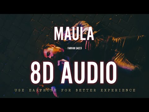 Maula | Farhan Saeed | 8d Audio