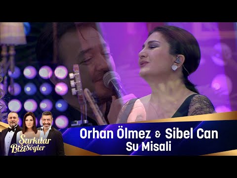 Orhan Ölmez & Sibel Can -  SU MİSALİ