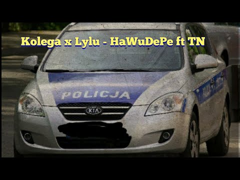Kolega x Lylu - HaWuDePe ft TN