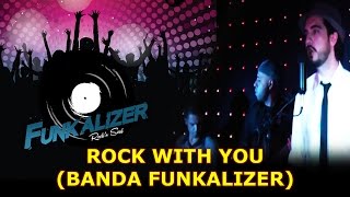 Funkalizer - Rock With You (Michael Jackson)
