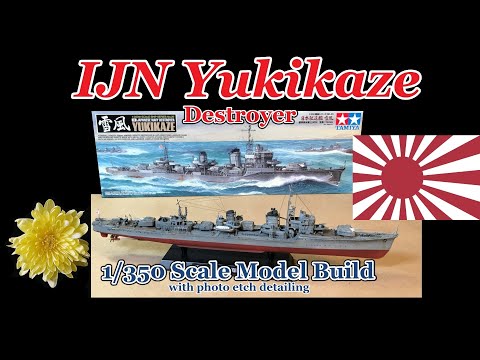 Building the Tamiya 1/350 Scale IJN Yukikaze destroyer