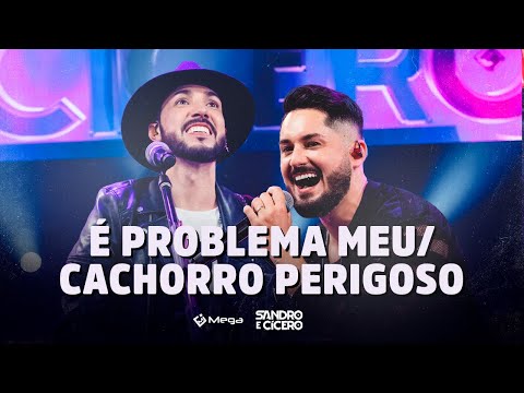 Sandro e Cícero - É Problema Meu / Cachorro Perigoso | DVD No Hype