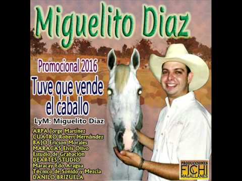 Miguelito Diaz - Tuve que Vende el Caballo