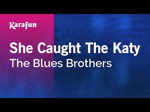 She Caught the Katy - The Blues Brothers | Karaoke Version | KaraFun