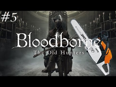 Bloodborne: The Old Hunters [#5] Wirująca Piła