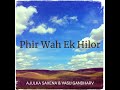 Phir Wah Ek Hilor