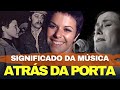ATRAS DA PORTA | A MÚSICA QUE FEZ ELIS REGINA CHORAR