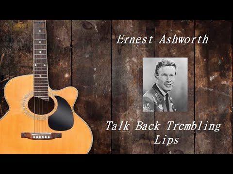 Ernest Ashworth - Talk Back Trembling Lips (Digitally Mastered)