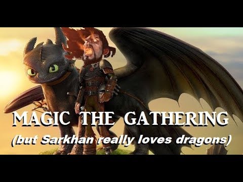 Magic, but Sarkhan Really Loves Dragons