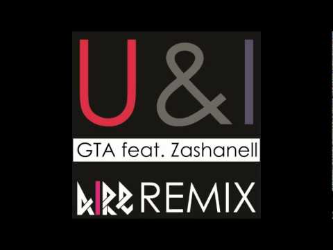 GTA feat. Zashanell - U&I (Aire Projet Bootleg)
