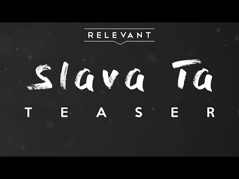 Relevant - Slava Ta [TEASER] // 09.04.17