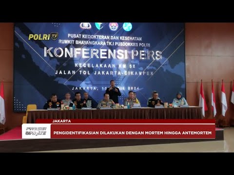 PRESISI UPDATE : PUSDOKKES POLRI IDENTIFIKASI 12 JENAZAH TOL JKT-CIKAMPEK KM 58 15/04/2024 18.00