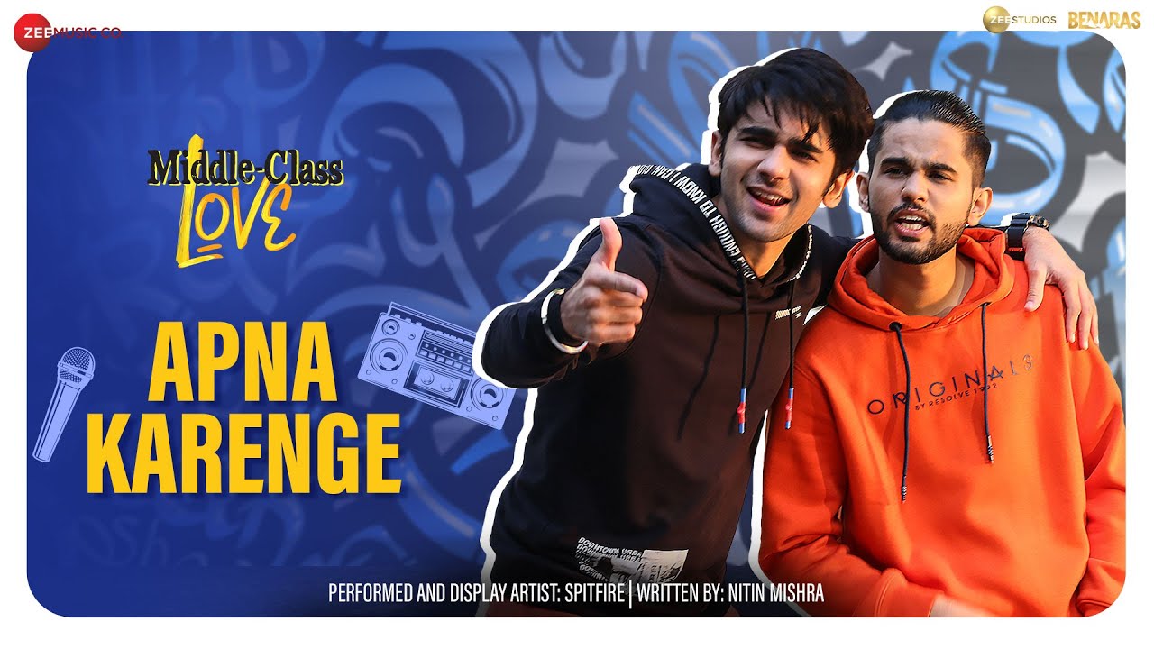 Apna Karenge Lyrics | Middle Class Love | Spitfire