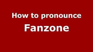 How to pronounce Fanzone