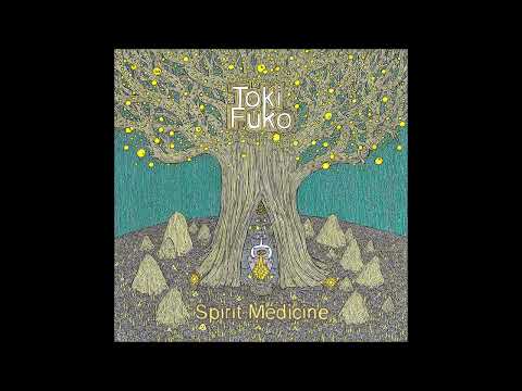 Toki Fuko - Spirit Medicine Part One [AI​-​34]