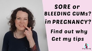 Sore, bleeding gums in pregnancy | Tips and Explanations