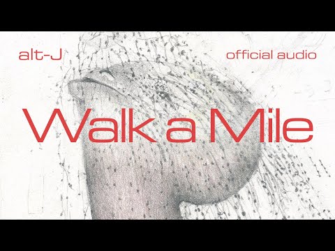 alt-J - Walk A Mile (Official Audio)