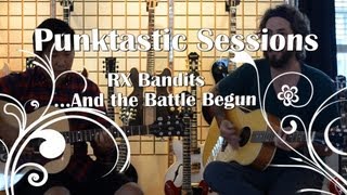Rx Bandits - &#39;...And The Battle Begun&#39; (Session)