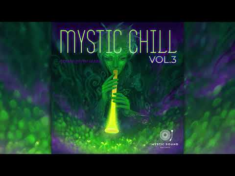 Psychill - MYSTIC CHILL VOL. 3 - Compiled by Maiia [Full Album]