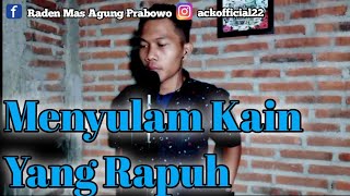 Download lagu Menyulam Kain Yang Rapuh || cover by Agung ACK mp3