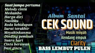 Download lagu CEK SOUND SANTAI MUSIK RENYAH🔈AUDIO EMPUK KENDANG PULEN🎵BASS LEMBUT(ALBUM CLARITY) mp3 Download lagu CEK SOUND SANTAI MUSIK RENYAH🔈AUDIO EMPUK KENDANG PULEN🎵BASS LEMBUT(ALBUM CLARITY) mp3