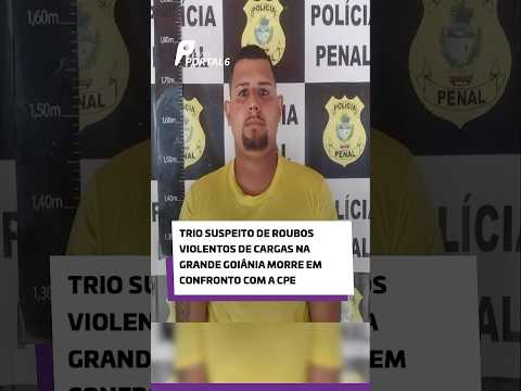 Trio suspeito de roubos violentos de cargas na Grande Goiânia morre em confronto com a CPE
