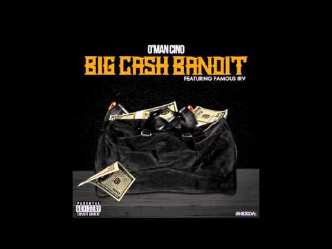 Famous Irv x O'Man Cino - Big Cash Bandit (Audio)