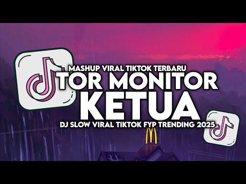 DJ TOR MONITOR KETUA ANGGOTA MAU LAPOR KETUA REMIX SLOW VIRAL TIKTOK FULL SONG MAMAN FVNDY 2025