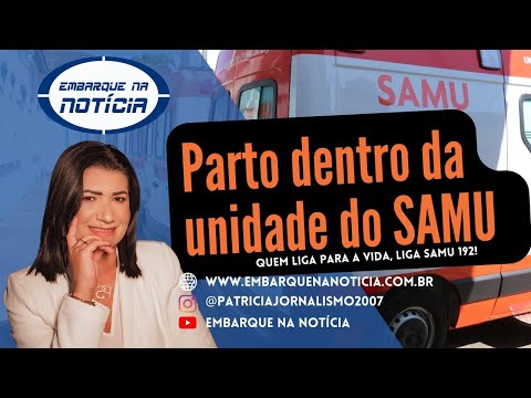 Parto Dentro da Unidade do SAMU.