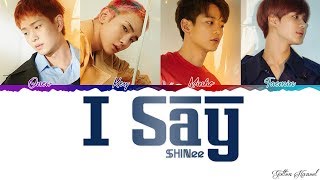SHINee (샤이니) - 'I Say' LYRICS (Color Coded Eng-Rom-Han)