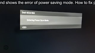 How to Solve Entering Power Save Mode Problem |  Fix Computer Power Saving Mode Error [FIX-100% ]