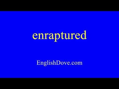 How to pronounce enraptured in American English