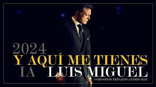 LUIS MIGUEL - Y AQUI ME TIENES - Nueva Cancion 2024 - ESTRENO
