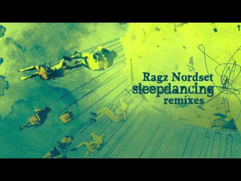 03 Ragz Nordset - Sleepdancing (BJ Smith Wonderful World Mix) [NUNS003R]