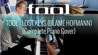 TOOL - Lost Keys (Blame Hofmann) (Complete Piano Cover Series #21 of 39)