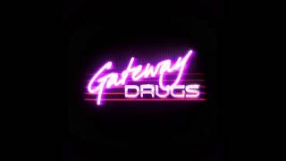 Gateway Drugs - The Chase
