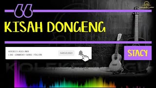 Download lagu Stacy - Kisah Dongeng mp3 Download lagu Stacy - Kisah Dongeng mp3
