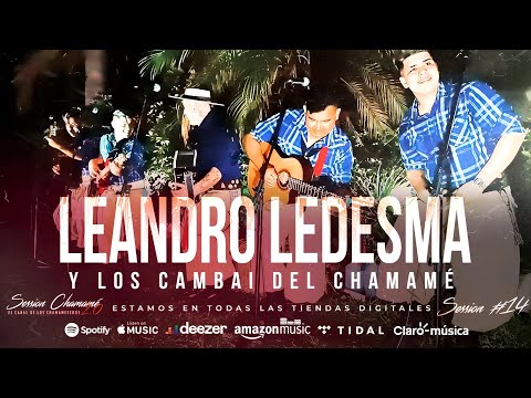LEANDRO LEDESMA Y LOS CAMBAI DEL CHAMAMÉ | SESSION #14