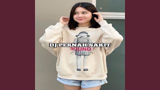 Download lagu DJ PERNAH SAKIT mp3