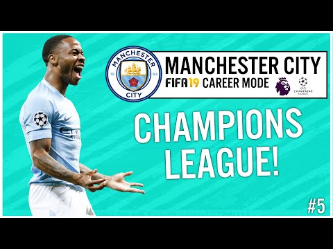 CHAMPIONS LEAGUE!! | FIFA 19 MANCHESTER CITY CAREER MODE | #5